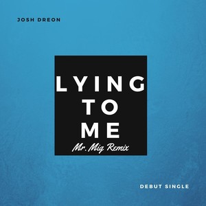 Lying to Me (Mr. Mig Remix|Radio Edit)