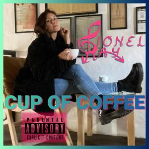CUP OF COFFEE (Explicit)