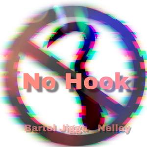 No Hook (feat. Nelley) (Explicit)