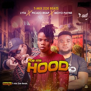 For My Hood (feat. Lyta, Picazo Rhap & Moyo Payne)