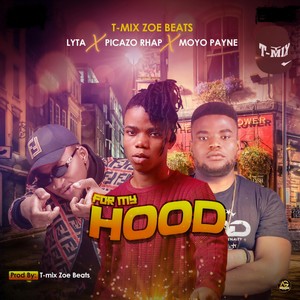 For My Hood(feat. Lyta, Picazo Rhap & Moyo Payne)