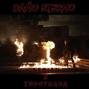 Daño Eterno (feat. Todo Y Nada) (Explicit)
