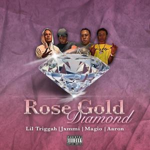 Rose Gold Diamond (feat. Jxmmi, Magio & Aaron G) [Explicit]