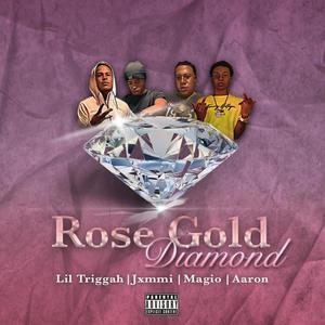 Rose Gold Diamond (feat. Jxmmi, Magio & Aaron G) (Explicit)