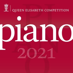 Queen Elisabeth Competition: Piano 2021 (Live)