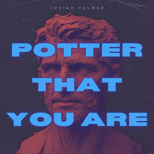 Potter That You Are