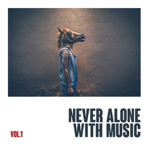 Never Alone With Music, Vol. 1