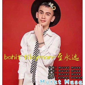 bahit tilayman-至永远