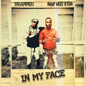In My Face(feat. Nawf West Ryda) (Explicit)