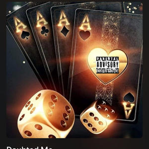 Doubted Me (Explicit)