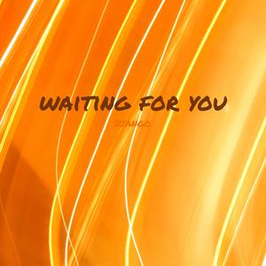 waiting for you
