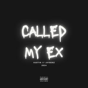 called my ex (Explicit)