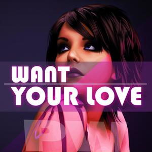 Want Your Love