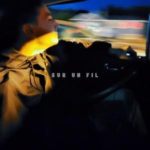 SUR UN FIL (feat. 12ppila & dynox) [Explicit]