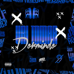 Vai tomar Dormindo (Explicit)