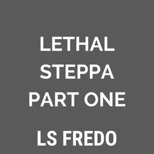 Lethal Steppa (Part One) [Explicit]