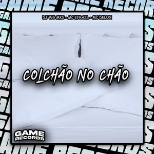 Colchão No Chão (Explicit)