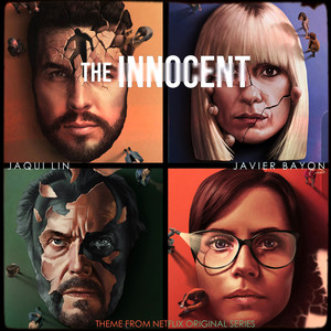 The Innocent  (From the Netflix Original Series “El Inocente”)