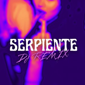 SERPIENTE (Remix|Explicit)