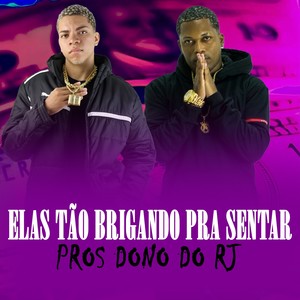 ELAS TÃO BRIGANDO PRA SENTAR PROS DONO DO RJ (Explicit)