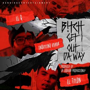 ***** Get Out Da Way (feat. El Tilon & EL Inquilino Bubba) [Explicit]