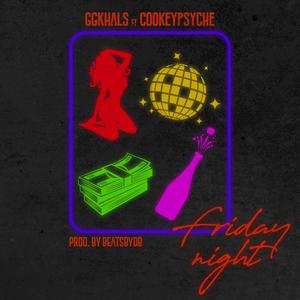 Friday Night (feat. Cookeypysche)