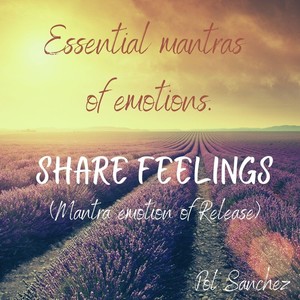 Share Feelings (Mantra Emotion of Release)