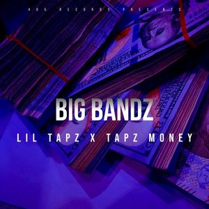 Big Bandz (feat. Tapz Money) (Explicit)