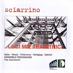 Sciarrino: Luci miei traditrici (Oh My Betraying Eyes)