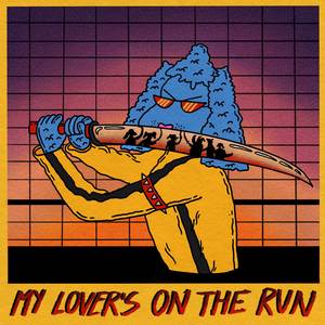 My Lover's on the Run