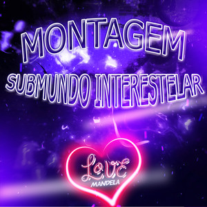 MONTAGEM - SUBMUNDO INTERESTELAR (Explicit)