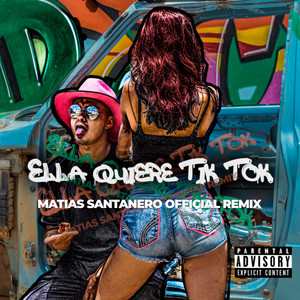 Ella Quiere Tik Tok (Matias Santanero Official Remix)