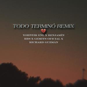 Todo termino (Benjamín Rbs, Gemits oficial & Richard Guzmán Remix Remix|Explicit)