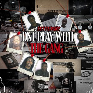 Dnt Play With The Gang (Explicit)