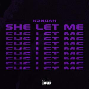 She Let Me (Explicit)