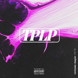 TPLP (feat. Omeg'art) [Explicit]