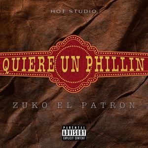 Quiere Un Phillin (feat. Zuko El Patron)