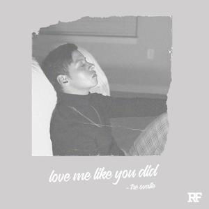 Love Me Like You Did (feat. Tre Ovalle)