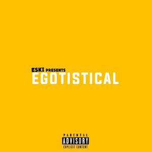 Egotistical (Explicit)