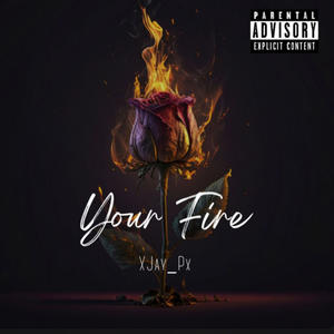 Your Fire (Explicit)