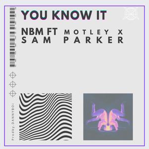 You know it! (feat. Motley & Sam Parker) [Explicit]