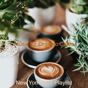 Music for Organic Cafes