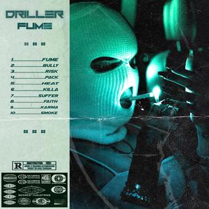 Driller Fume