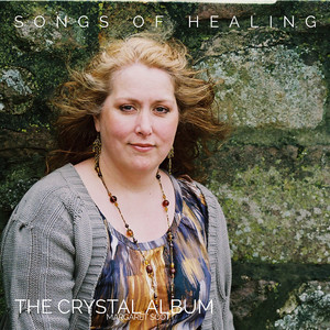 Songs of Healing - The Crystal Album