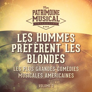 Les plus grandes comédies musicales américaines, Vol. 3 : Les hommes préfèrent les blondes