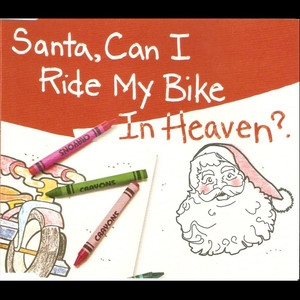 Santa, Can I Ride My Bike in Heaven?