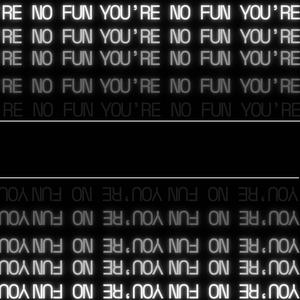 You're No Fun (Clean)