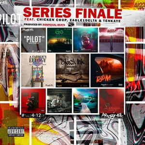 Series Finale(feat. Chicken Chop, Eagle1Delta & Tenkaye) (Explicit)
