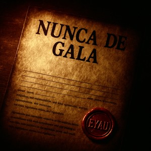 NUNCA DE GALA (Explicit)