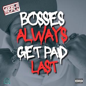 Bosses Always Get Paid Last (Explicit)
